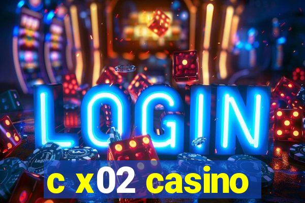 c x02 casino